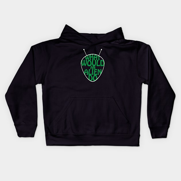 What Would an Alien Do ? Kids Hoodie by Ottie and Abbotts